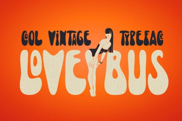 Lovebus Font for Authentic Campaign Design